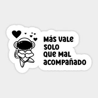 Más Vale Solo Que Mal Acompañado Sticker
